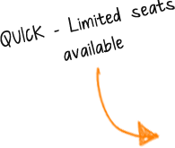Quick - Limited seats available